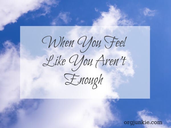 When You Feel Like You Aren't Enough