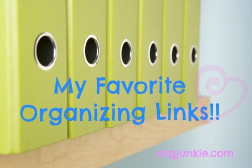 my favorite organizing links for April 10/15 at I'm an Organizing Junkie blog