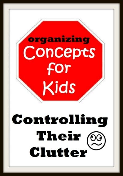 Organizing-Concepts-for-Kids-Clutter