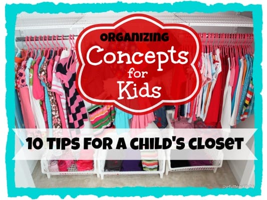 Concepts for Kids: 10-Tips-for-Organizing-a-Childs-Closet