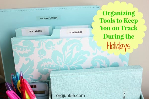 Organizing Tools for the Holidays at I'm an Organizing Junkie