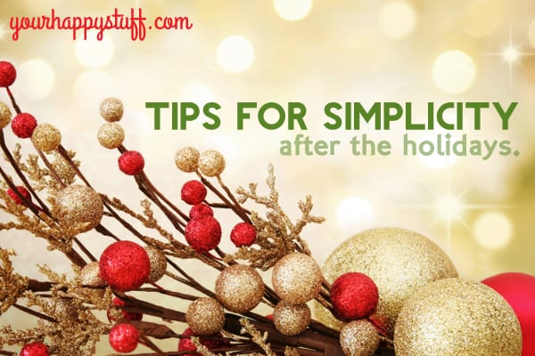 Tips for Simplicity After the Holidays