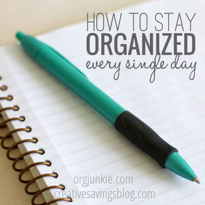 How to Stay Organized Every Single Day at orgjunkie.com