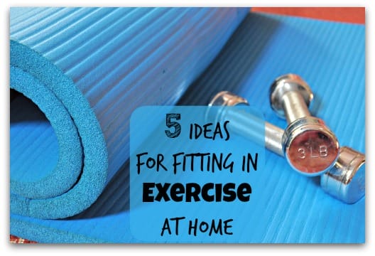 5 Ideas for Fitting in Exercise at Home
