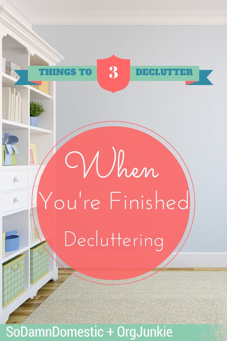 3-Things-to-Declutter-When-Youre-Finished-Decluttering
