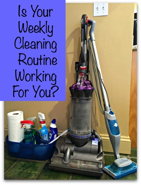 Is Your Weekly Cleaning Routine Working For You? at I'm an Organizing Junkie