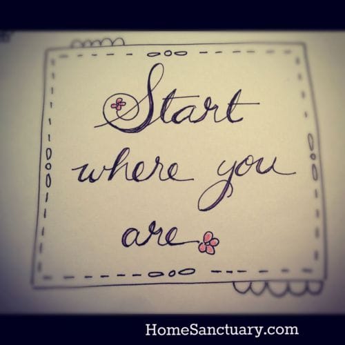 start where you are...helpful post for procrastinators.