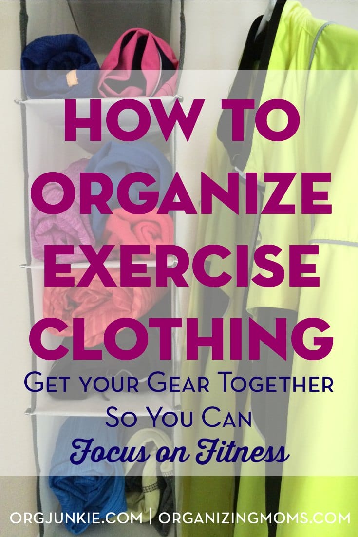 how-to-organize-exercise-clothing so you can get your workouts done.  No more excuses!
