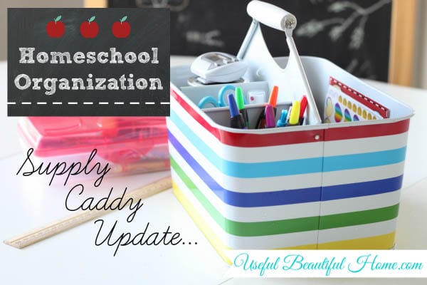 Homeschool Organization: Supply Caddy Update