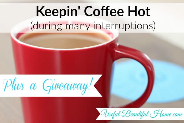 Keepin-Coffee-Hot-During-Many-Interruptions