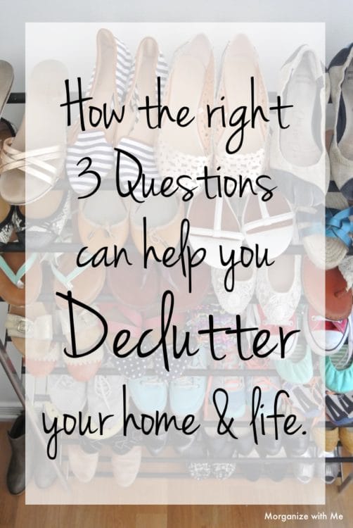 3 Questions to help you declutter your home and life at I'm an Organizing Junkie blog
