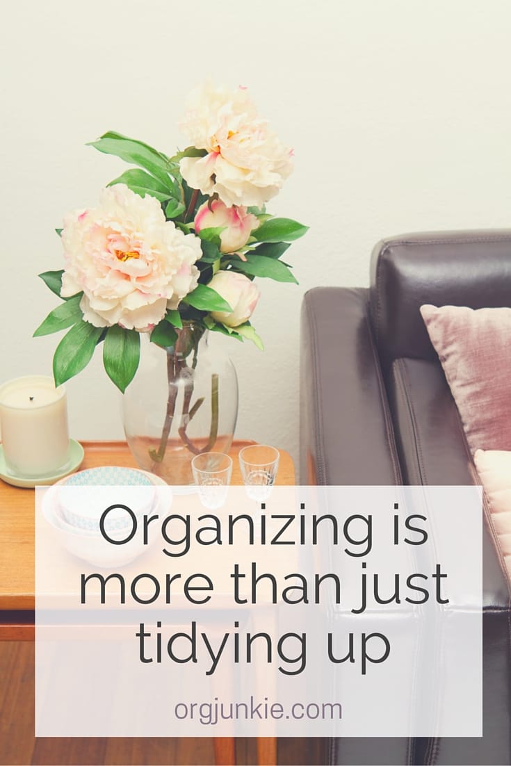 Organizing is more than just tidying up