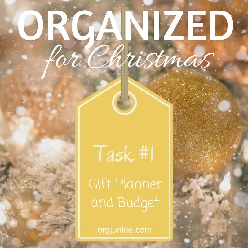 Organized for Christmas: Task #1 Gift Planner and Budget at I'm an Organizing Junkie blog