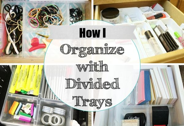 How to Get Organized with Divided Containers at I'm an Organizing Junkie blog