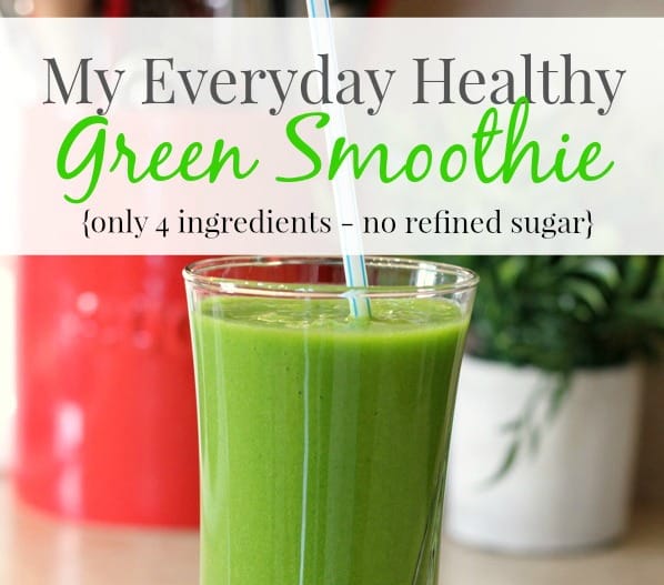 My Everyday Healthy Green Smoothie