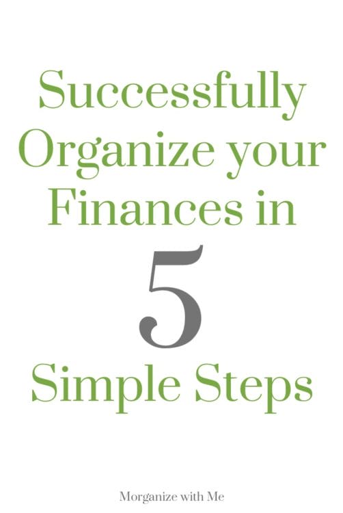 Successfully Organize Your Finances in 5 Simple Steps at I'm an Organizing Junkie