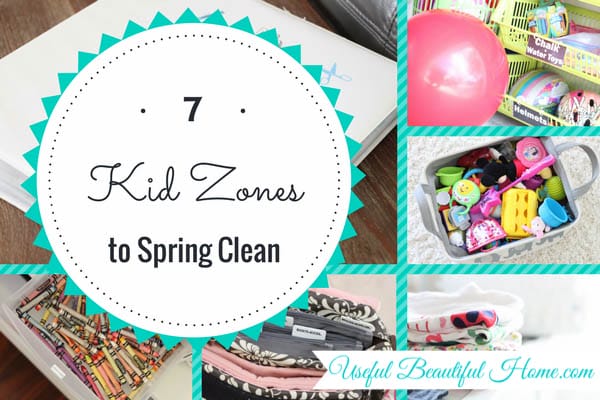 7 Kid Zones for spring cleaning at I'm an Organizing Junkie blog