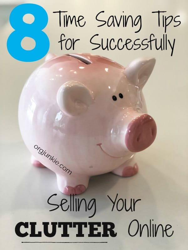 8 Time Saving Tips for Successfully Selling Your Clutter Online