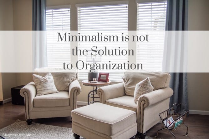 Minimalism is not the solution to organization at I'm an Organizing Junkie blog