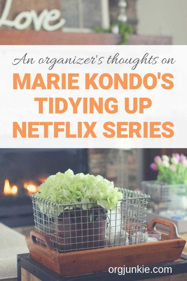 An organizer's thoughts on Marie Kondo's Tidying Up Netflix Series on I'm an Organizing Junkie blog
