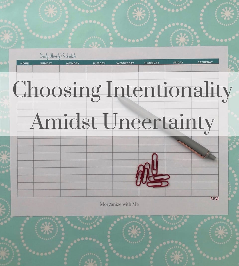 Choosing Intentionality Amidst Uncertainty at I'm an Organizing Junkie blog