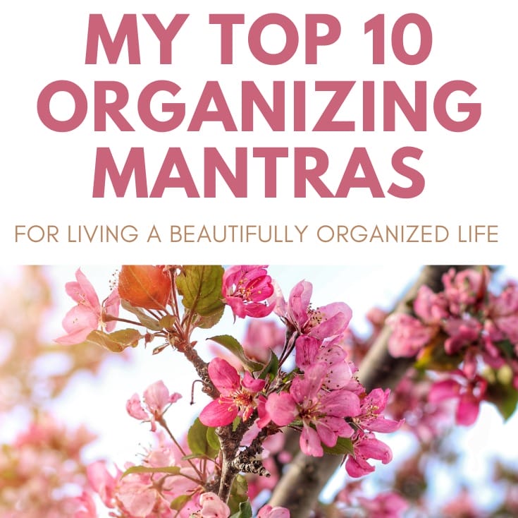 My Top 10 Organizing Mantras