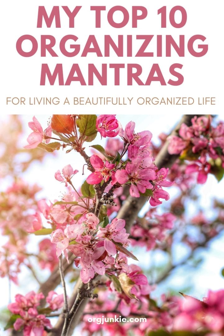 My Top 10 Organizing Mantras for Living a Beautifully Organized Life 